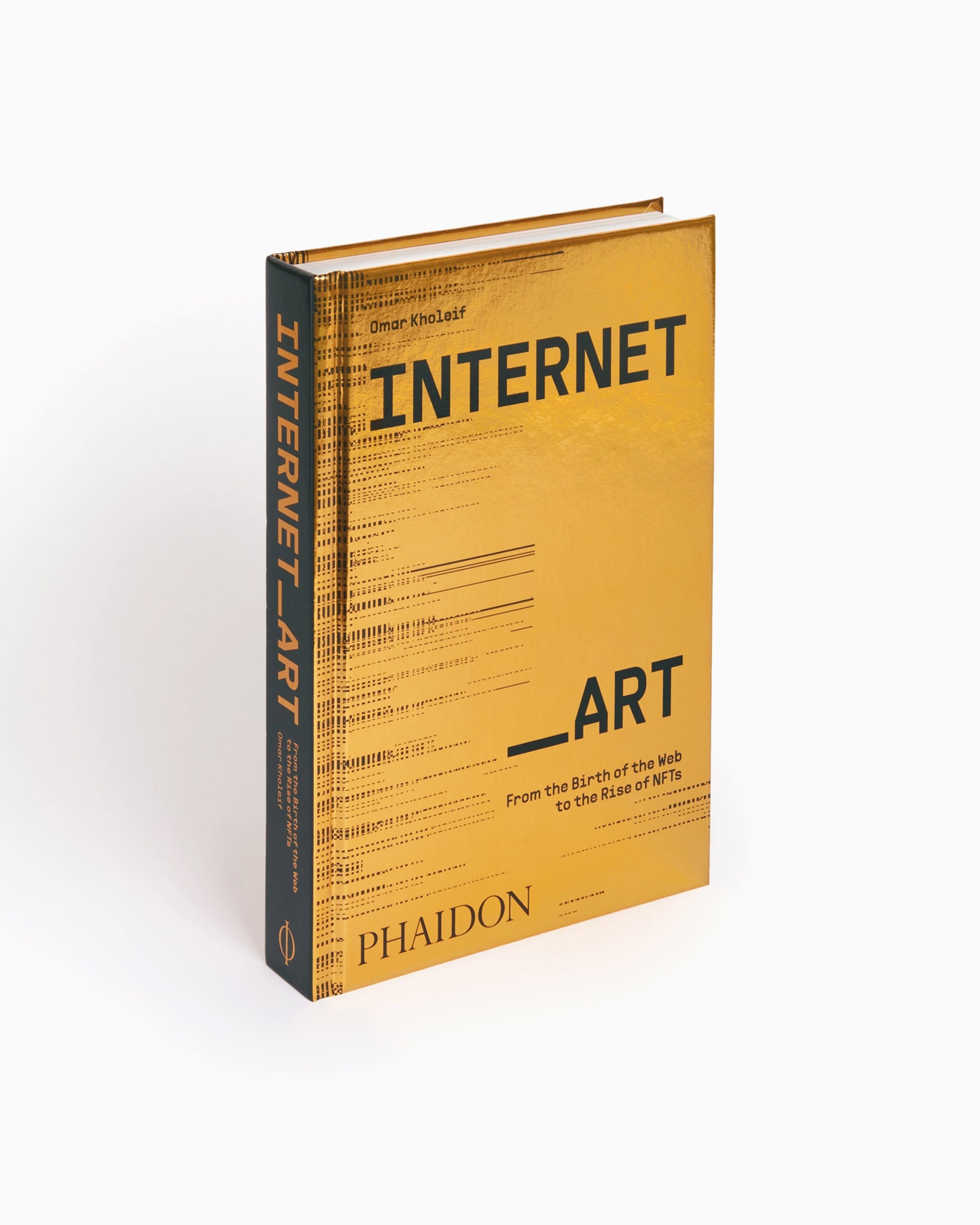 Books Magazines Phaidon Internet_Art: From the Birth of the Web to the Rise of NFTs By Dr. Omar Kholeif - 9781838664077